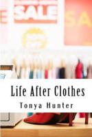 Life After Clothes