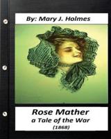 Rose Mather, a Tale of the War (1868) By