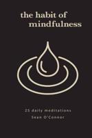 The Habit of Mindfulness