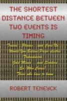 The Shortest Distance Between Two Events Is Timing