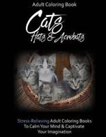 Adult Coloring Book: Cats, Hats & Acrobats