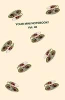 Your Mini Notebook! Vol. 40