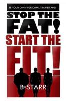 Stop the Fat Start the Fit