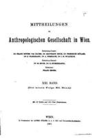 Mitteilungen Der Anthropologischen Gesellschaft in Wien - XXI Band