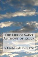 The Life of Saint Anthony of Padua