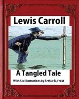 A Tangled Tale, by Lewis Carroll (1885), Frost, A. B. (Arthur Burdett)