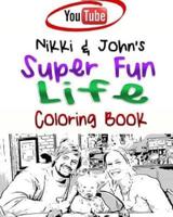Nikki & John's Super Fun Life Coloring Book!