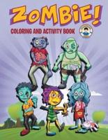Zombie! Coloring and Activity Book