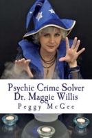 Psychic Crime Solver - Dr. Maggie Willis