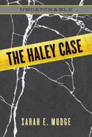 The Haley Case