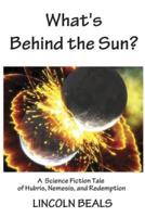 What's Behind the Sun?