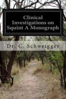 Clinical Investigations on Squint a Monograph