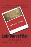 El Caso Flows: 2ª Edición