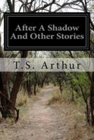 After a Shadow and Other Stories