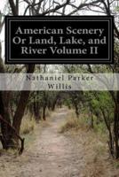 American Scenery or Land, Lake, and River Volume II