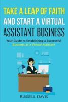 Take a Leap of Faith and Start a Virtual Assistant Business