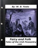 Fairy and Folk Tales of the Irish Peasantry.(1888) By