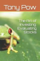 The Art of Investing: Evaluating Stocks
