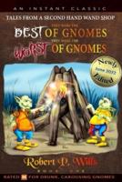 They Were the Best of Gnomes. They Were the Worst of Gnomes.