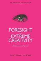 Foresight and Extreme Creativity