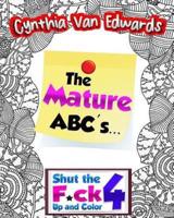 The Mature ABC's - The Adult Coloring Book of Stress Relieving Alphabet Illustrations!
