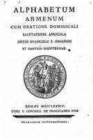 Alphabetum Armenum Cum Oratione Dominicali, Salutatione Angelica