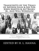 Transcripts of the Trials of Arthur Giles & Joe Fox, John Martin & Alf Banks, Jr., And Will Wordlow