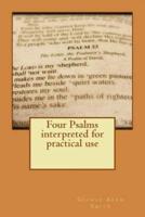 Four Psalms Interpreted for Practical Use