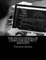 The Encyclopedia of Computer Security Exploits