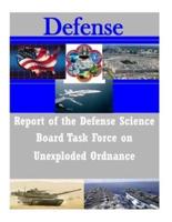 Report of the Defense Science Board Task Force on Unexploded Ordnance