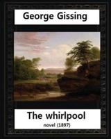 The Whirlpool(1897), by George Gissing Novel