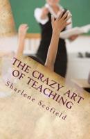 The Crazy Art of Teaching