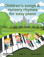 Children's Songs & Nursery Rhymes for Easy Piano. Vol 3.