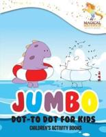 Jumbo Dot-To Dot for Kids