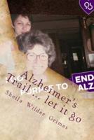 Alzheimer's Trail ... Let It Go