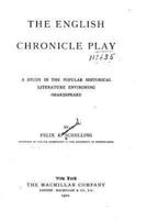 The English Chronicle Play, a Study in the Popular Historical Literature Environing Shakespeare