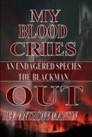 My Blood Cries Out an Endangered Species the Blackman