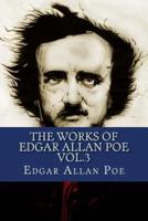 The Works of Edgar Allan Poe Vol.3