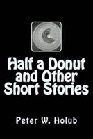 Half a Donut and Other Short Stories