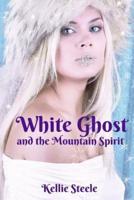 White Ghost and the Mountain Spirit