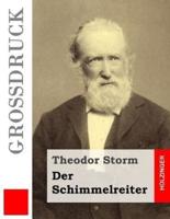 Der Schimmelreiter (Grossdruck)