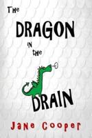 The Dragon in the Drain