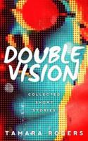 Double Vision - Collected Short Stories