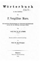 Worterbuch Zu Den Gedichten Des P. Vergilius Maro