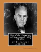 Plays of the Natural and the Supernatural[1916], by Theodore Dreiser