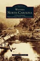 Western North Carolina:: A Visual Journey Through Stereo Views and Photographs