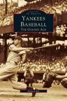 Yankees Baseball:: The Golden Age