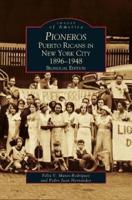 Pioneros:: Puerto Ricans in New York City 1892-1948, Bilingual Edition