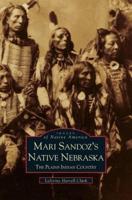 Mari Sandoz's Native Nebraska:: The Plains Indian Country