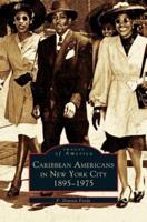 Caribbean Americans in New York City:: 1895-1975